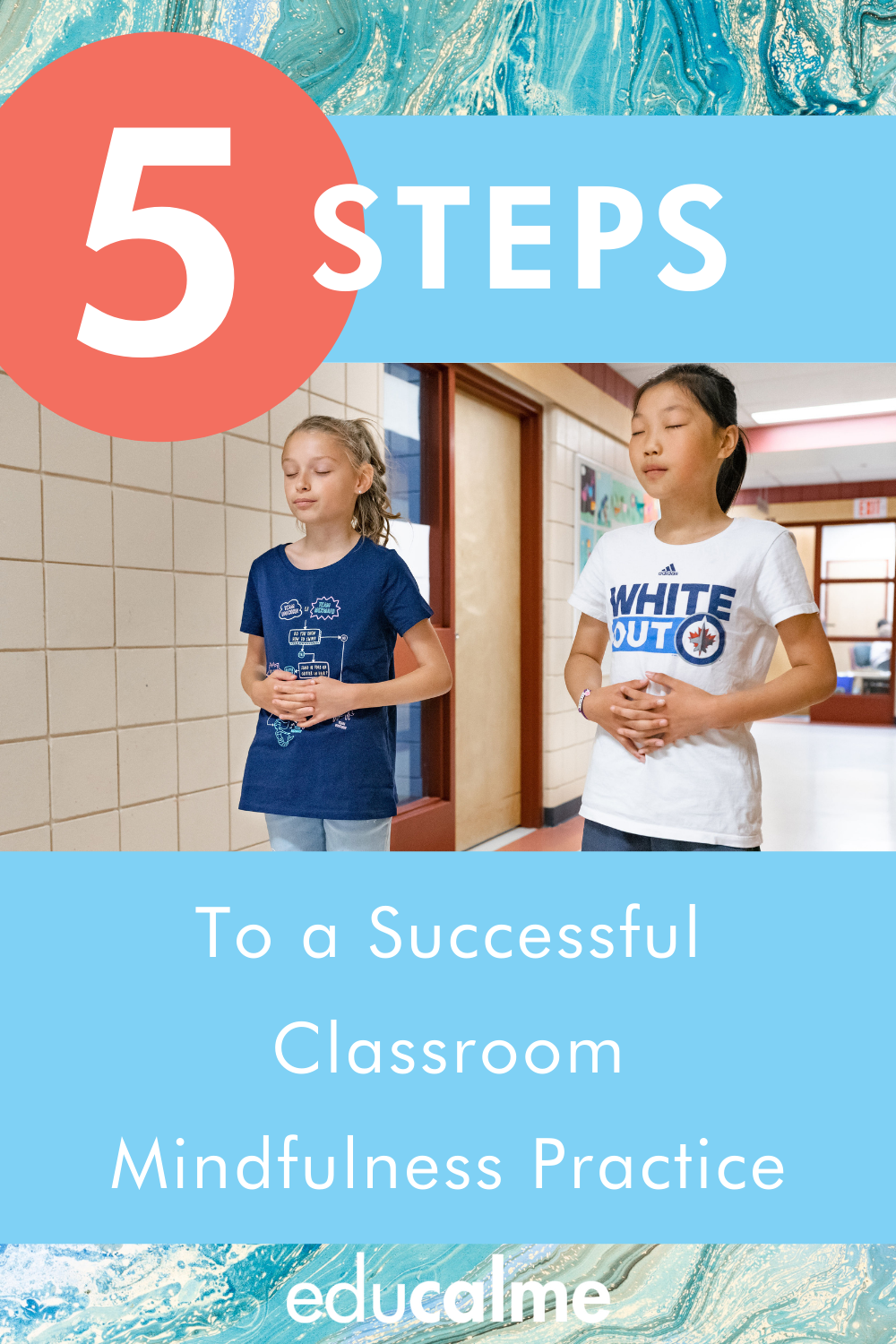 5 Steps To A Successful Classroom Mindfulness Practice - Educalme