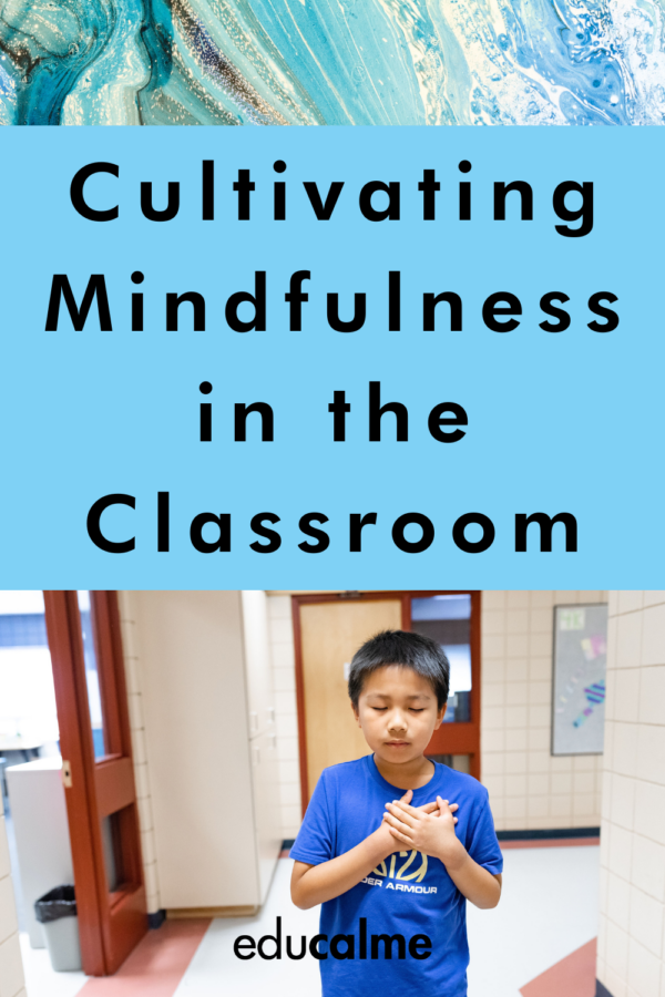 Cultivating Mindfulness in the Classroom